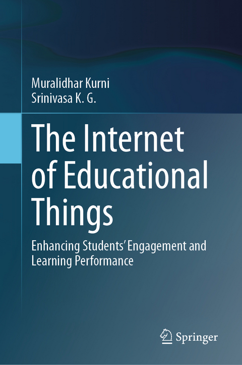 The Internet of Educational Things - Muralidhar Kurni, K. G. Srinivasa