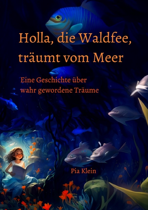 Holla, die Waldfee, tr&auml;umt vom Meer - Pia Klein