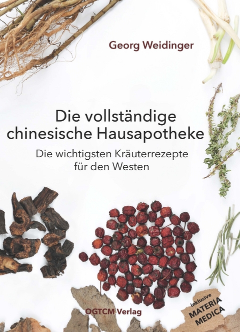 Die vollst&auml;ndige chinesische Hausapotheke - Georg Weidinger