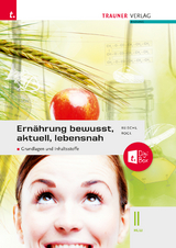 Ern&auml;hrung - bewusst, aktuell, lebensnah II Grundlagen und Inhaltsstoffe - Anita Reischl, Helga Rogl