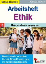 Arbeitsheft Ethik / Band 3: Dem anderen begegnen - Elisabeth H&ouml;hn