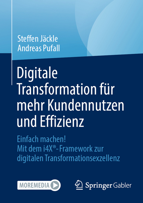 Digitale Transformation f&uuml;r mehr Kundennutzen und Effizienz - Steffen J&auml;ckle, Andreas Pufall