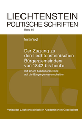 Der Zugang zu den liechtensteinischen B&uuml;rgergemeinden von 1842 bis heute - Martin Vogt
