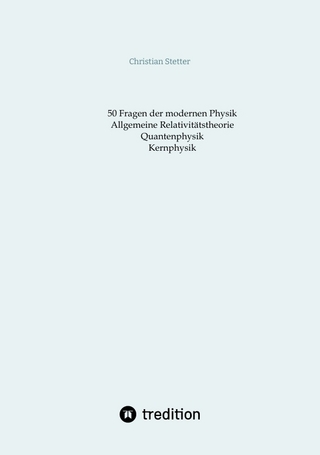 Allgemeine Relativitätstheorie, Quantenphysik, Kernphysik