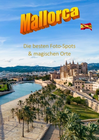 MALLORCA Die besten Foto-Spots & magischen Orte