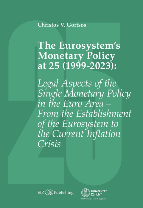The Eurosystem&rsquo;s Monetary Policy at 25 (1999-2023) - Christos V. Gortsos