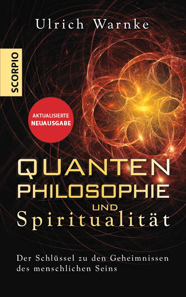 Quantenphilosophie und Spiritualit&auml;t - Ulrich Warnke