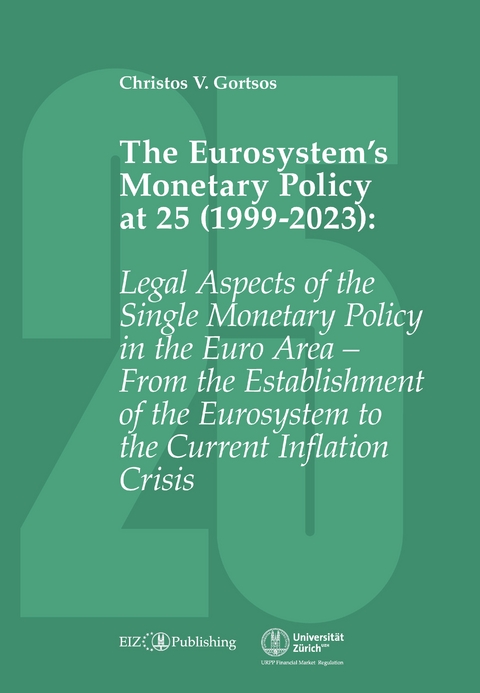 The Eurosystem&rsquo;s Monetary Policy at 25 (1999-2023) - Christos V. Gortsos