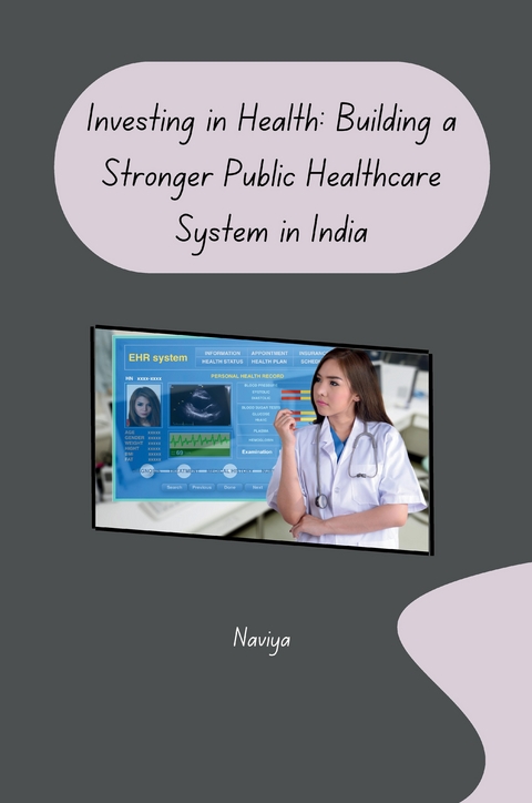 Investing in Health: Building a Stronger Public Healthcare System in India -  Naviya