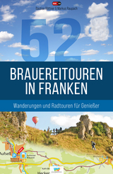 52 Brauereitouren in Franken - Bastian B&ouml;ttner, Markus Raupach