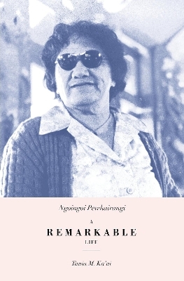 Ngoingoi Pewhairangi: A Remarkable Life - Tania Ka'ai