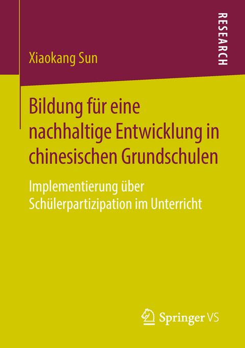Bildung f&uuml;r eine nachhaltige Entwicklung in chinesischen Grundschulen - Xiaokang Sun