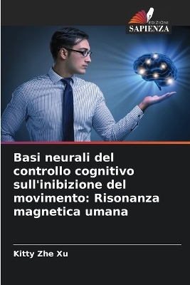 Basi neurali del controllo cognitivo sull'inibizione del movimento