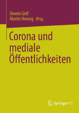 Corona und mediale &Ouml;ffentlichkeiten - 