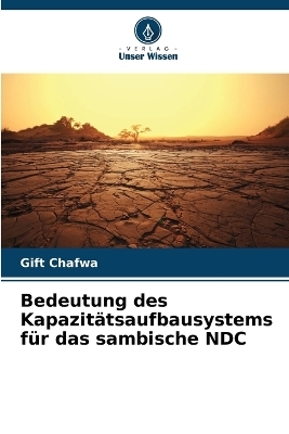 Bedeutung des Kapazit&auml;tsaufbausystems f&uuml;r das sambische NDC - Gift Chafwa