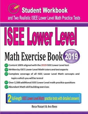 ISEE Lower Level Math Exercise Book - Reza Nazari, Ava Ross