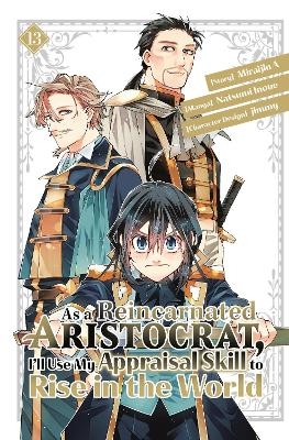 As a Reincarnated Aristocrat, I'll Use My Appraisal Skill to Rise in the World 13 (manga) - Natsumi Inoue