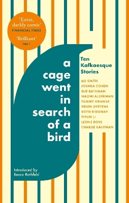 A Cage Went in Search of a Bird - Ali Smith, Tommy Orange, Naomi Alderman, Helen Oyeyemi, Keith Ridgway