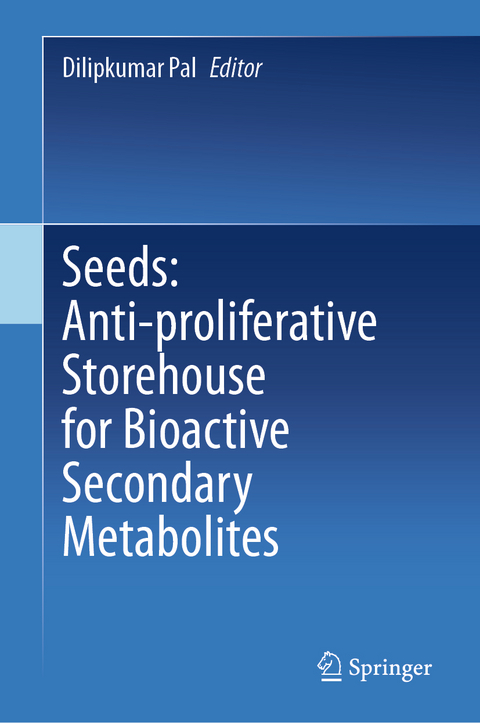 Seeds: Anti-proliferative Storehouse for Bioactive Secondary Metabolites - 