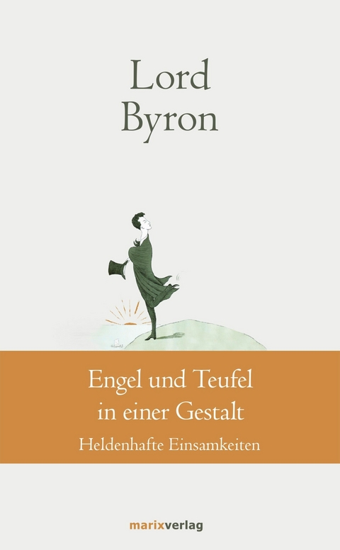 Engel und Teufel in einer Gestalt - George Gordon No&euml;l Lord Byron