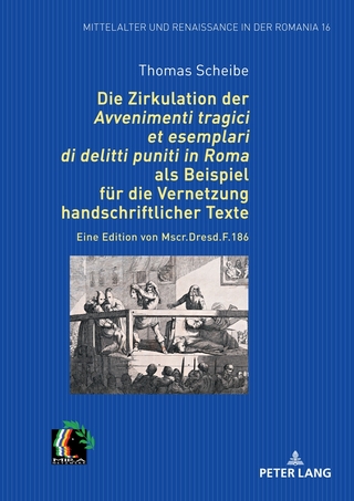 Die Zirkulation der „Avvenimenti tragici et esemplari di delitti puniti in Roma“ als Beispiel für die Vernetzung handschriftlicher Texte