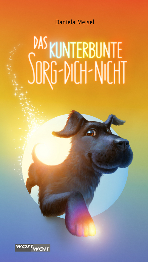 DAS KUNTERBUNTE SORG-DICH-NICHT - Daniela Meisel