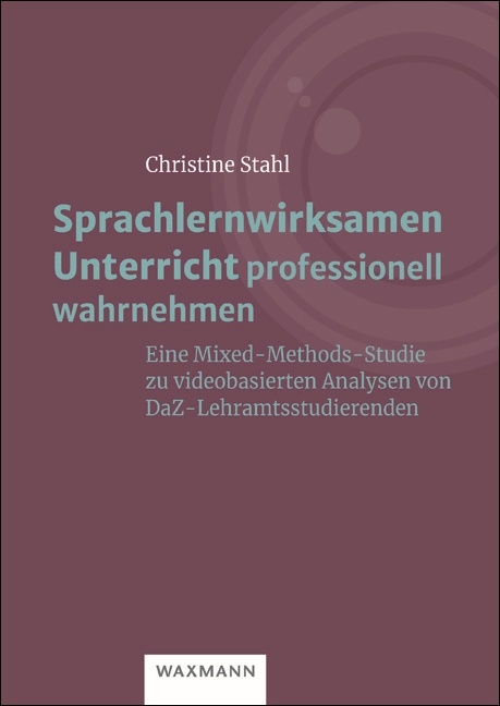 Sprachlernwirksamen Unterricht professionell wahrnehmen - Christine Stahl