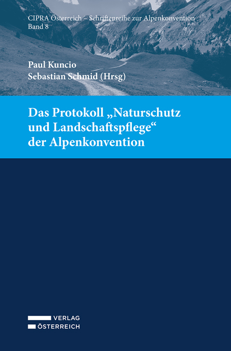 Das Protokoll &bdquo;Naturschutz und Landschaftspflege&ldquo; der Alpenkonvention - 