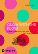 GLOW WITH THE FLOW - Marie Lucht