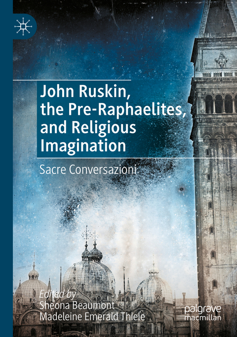 John Ruskin, the Pre-Raphaelites, and Religious Imagination - 