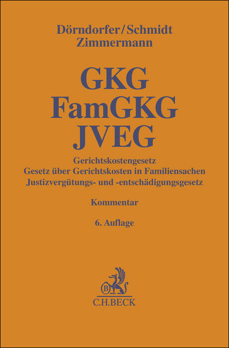 Gerichtskostengesetz, Gesetz &uuml;ber Gerichtskosten in Familiensachen, Justizverg&uuml;tungs- und -entsch&auml;digungsgesetz - Josef D&ouml;rndorfer, Sylvia Schmidt, Walter Zimmermann