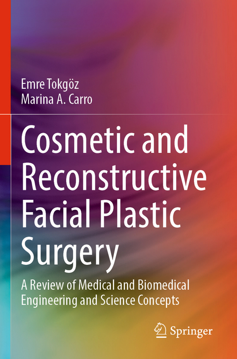 Cosmetic and Reconstructive Facial Plastic Surgery - Emre Tokg&ouml;z, Marina A. Carro