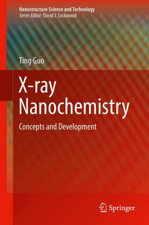 X-ray Nanochemistry - Ting Guo