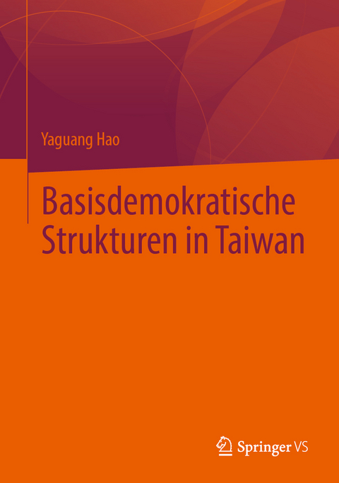 Basisdemokratische Strukturen in Taiwan - Yaguang Hao