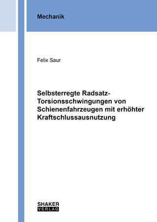 Selbsterregte Radsatz-Torsionsschwingungen von Schienenfahrzeugen mit erhöhter Kraftschlussausnutzung