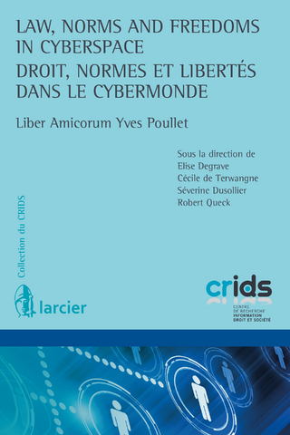 Law, Norms and Freedoms in Cyberspace / Droit, normes et libertés dans le cybermonde