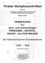 Tiroler Verkehrsschriften, Band 8: Verzeichnis der zwei- und mehrachsigen PERSONEN-, GEP&Auml;CK- und DIENST WAGEN der &Ouml;sterreichischen Bundesbahnen 1956 &ndash; 1986 (Zweiklassenschema) - Inderst Markus