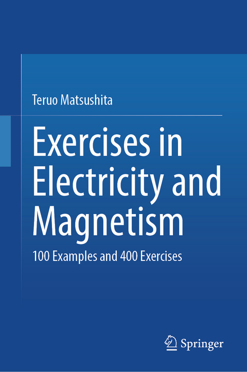 Exercises in Electricity and Magnetism - Teruo Matsushita