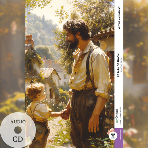 Le Papa de Simon / Simons Papa (Buch + Audio-CD) - Frank-Lesemethode - Kommentierte zweisprachige Ausgabe Franz&ouml;sisch-Deutsch - Guy de Maupassant