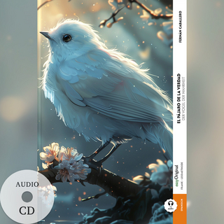 El pájaro de la verdad / Der Vogel der Wahrheit (Buch + Audio-CD) - Frank-Lesemethode - Kommentierte zweisprachige Ausgabe Spanisch-Deutsch