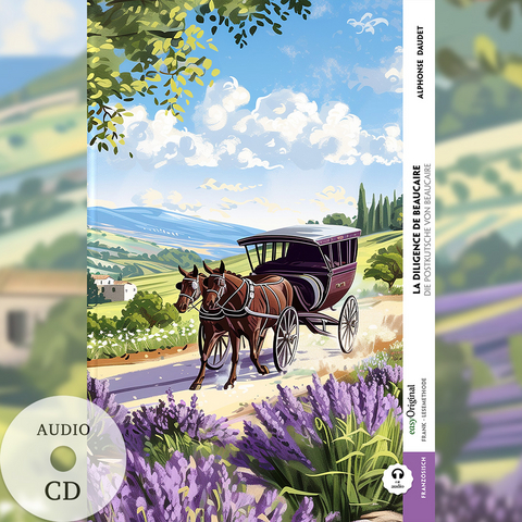 La diligence de Beaucaire / Die Postkutsche von Beaucaire (Buch + Audio-CD) - Frank-Lesemethode - Kommentierte zweisprachige Ausgabe Franz&ouml;sisch-Deutsch - Alphonse Daudet