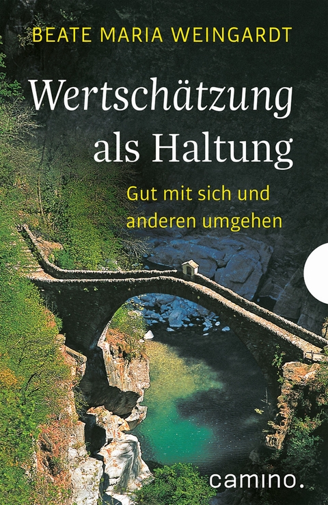 Wertsch&auml;tzung als Haltung - Beate Maria Weingardt