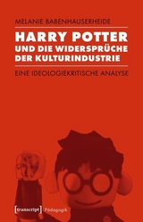 Harry Potter und die Widersprüche der Kulturindustrie - Melanie Babenhauserheide
