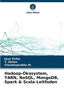 Hadoop-Ökosystem, YARN, NoSQL, MongoDB, Spark & Scala-Leitfaden