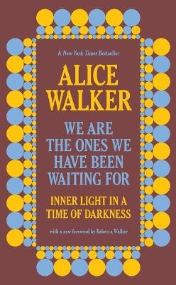 We Are the Ones We Have Been Waiting for