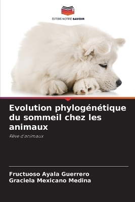 Evolution phylog&eacute;n&eacute;tique du sommeil chez les animaux - Fructuoso Ayala Guerrero, Graciela Mexicano Medina