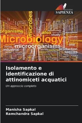 Isolamento e identificazione di attinomiceti acquatici - Manisha Sapkal, Ramchandra Sapkal