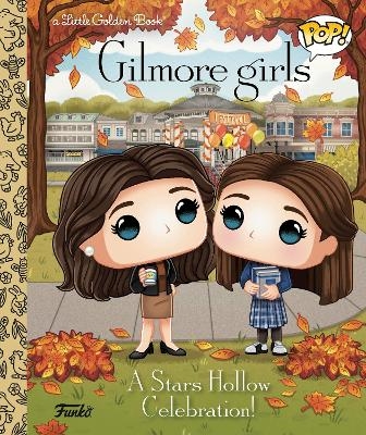 Gilmore Girls: A Stars Hollow Celebration! (Funko Pop!) - Lauren Clauss
