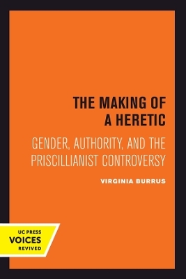 The Making of a Heretic - Virginia Burrus