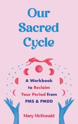 Our Sacred Cycle - Mary McDonald